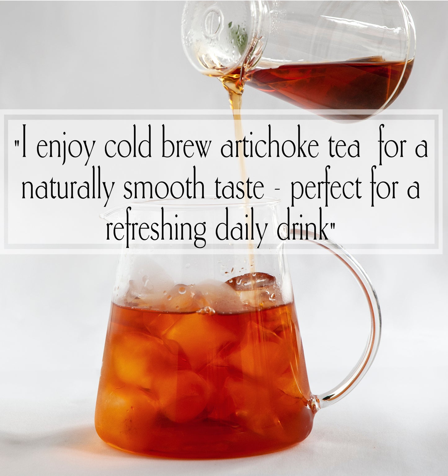 Glass pitcher of iced tea with text about enjoying cold brew artichoke tea.